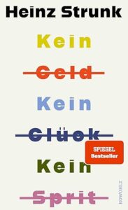 Kein Geld Kein Glück Kein Sprit Heinz Strunk Buch 2025